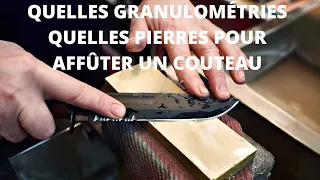 QUELLES GRANULOMÉTRIES ET QUELLES PIERRES POUR AFFÛTER UN COUTEAU