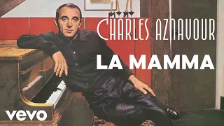 Charles Aznavour - La Mamma (Audio Officiel)