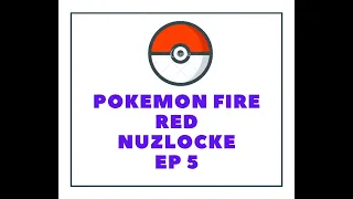 I attempted my first nuzlocke! (Pokemon fire red) ep5