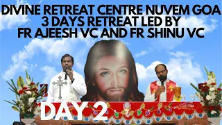 SECOND DAY OF RETREAT LED BY FR AJEESH VC & FR SHINU VC AT DIVINE RETREAT CENTRE NUVEM