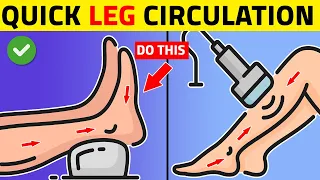 10 Ways To BOOST Legs & Feet CIRCULATION Fast!