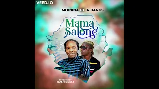 Mama Salone - Moinina ft A-Bangs