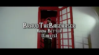 BravoTheBagchaser - “KNOW BETTER” (Lyrics)