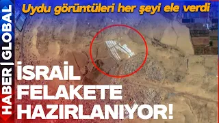 Netanyahu Gözünü Kararttı! İsrail Felakete Hazırlanıyor! Uydu Görüntüleri Her Şeyi Ele Verdi