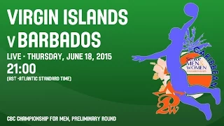 Virgin Islands v Barbados - Group A - 2015 CBC Championship