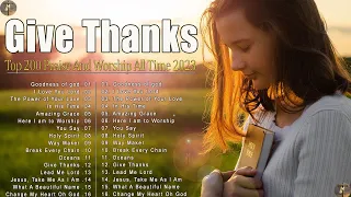 Give Thanks - Christian Music Worship Songs Best Playlist - Top Praise Worship Christian Songs#