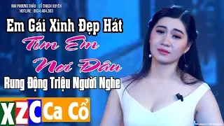 Em Gái Xinh Đẹp Triệu View Lại Đốn Tim Khán Giả - Mai Phương Thảo - Cổ Thạch Xuyên | TÌM EM NƠI ĐÂU