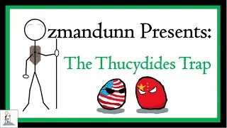 Geopolitics Summarized: The Thucydides Trap! | Ozmandunn