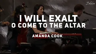 I Will Exalt // O Come To The Altar // spontaneus - Amanda Cook & Kalley Heiligenthal (Bethel Music)