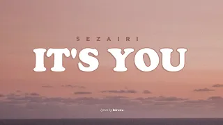 Sezairi - "It's You" (Lyrics)