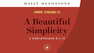 A Beautiful Simplicity – Daily Devotional