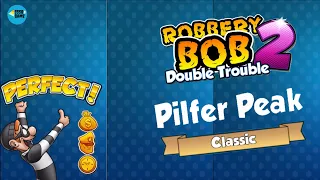 Robbery Bob 2 - Double Trouble: PILFER PEAK - Level 1 To 20 , 3 Stars , iOS/Android Walkthrough