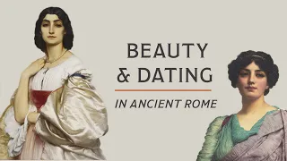 What Did Romans Find ATTRACTIVE? - Advice from Ovid
