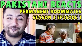 Pakistani Reacts to S02E01 TVF Permanent Roommates