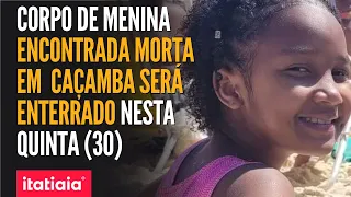 CORPO DE MENINA VIOLENTADA E MORTA NO RIO SERÁ ENTERRADO NESTA QUINTA (30)