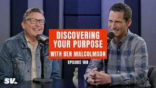 #168 - Discovering Your Purpose (with Ben Malcolmson)