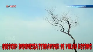 FILM INDONESIA 2023: TERDAMPAR DI PULAU KOSONG