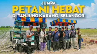 Jumpa Petani Melayu hebat di Tanjung Karang, Selangor