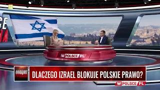 DLACZEGO IZRAEL BLOKUJE POLSKIE PRAWO?