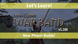 Let's Learn!: Mount & Blade Warband!: New Player Guide!