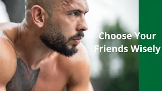 Choose Your Friends Wisely - Best Advice from Adrew Tate