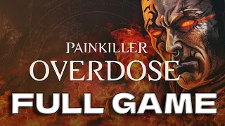 Painkiller: Overdose - Full Game Walkthrough No Commentary Pc Steam