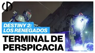 Destiny 2: Los Renegados | ¡Terminal de Perspicacia! - Guia de Puntos + Triunfo