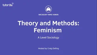 Sociological Theory - Feminism (Sociology Theory & Methods)
