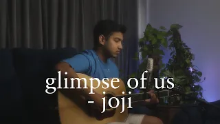 Glimpse of Us - Joji | Cover by Shubh Shah (Acoustic) | Lyrical video