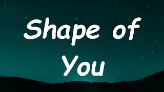 Shape of You - Ed Sheeran (Lyrics) | Charlie Puth, Shawn Mendes,... Mix 2023