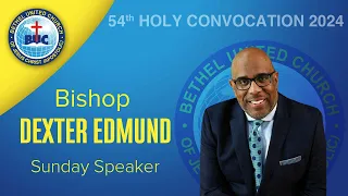 Bethel 54TH Holy Convocation Sunday Morning Praise Message by Bishop Dexter Edmund