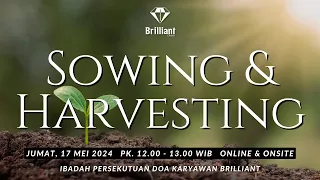 Brilliant Church  - Sowing & Harvesting - Ibadah Persekutuan Karyawan 17/05/2024