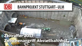 Stuttgart 21 – Zwischenangriff Abstellbahnhof (Zeitrafferfilm 2017)