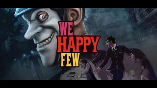 We Happy Few Gameplay Walkthrough | No Commentary | Part 10