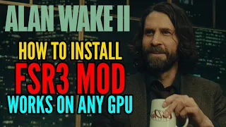 FSR 3 MOD Frame Generation How to install on Alan Wake 2 Works on any GPU