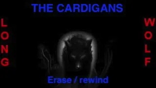 The Cardigans - Erase / Rewind - Extended Wolf