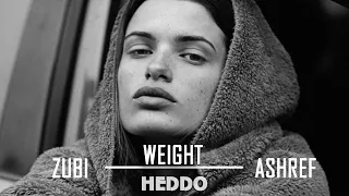 Zubi, Ashref - Weight (HEDDO Remix) 2022