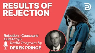 Rejection - Cause and Cure 2 of 5 - Results of Rejection