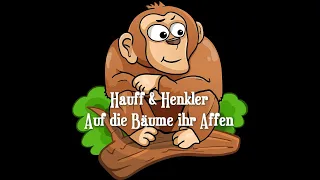 Hauff & Henkler - Auf die Bäume ihr Affen TEXT + VIDEO