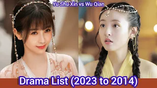 Yu Shu Xin vs Wu Qian | Drama List (2023 to 2014)