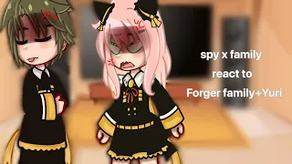 spy x family react to Forger family and Yuri || gacha club || credits in desc. ||