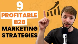 9 Profitable B2B Marketing Strategies for 2024