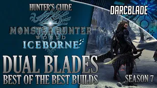 Best of the Best Dual Blades Builds : MHW Iceborne Amazing Builds : Series 7