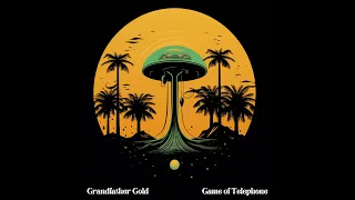 Game of Telephone - Grandfather Gold