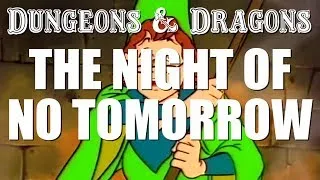 Dungeons & Dragons - Episode 1 - The Night of No Tomorrow