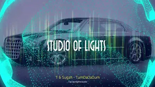 T & Sugah - TumDaDaDum - Mixed by  STUDIO OF LIGHTS