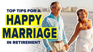 25 Tips for Ensuring a Happy and Strong Marriage in your Retirement Years