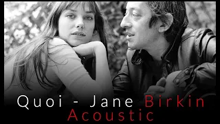 Jane Birkin - Quoi - (Acoustic)