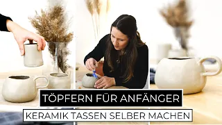 Töpfern für Anfänger - Handgemachte Tassen aus Keramik einfach selber machen | Töpfern ohne Scheibe