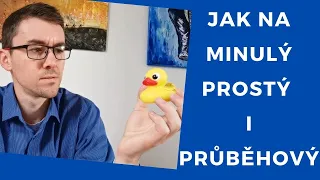 Jak na minulý čas prostý i průběhový | Minulý čas v kostce